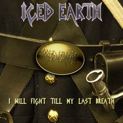 Iced Earth : I Will Fight Till My Last Breath